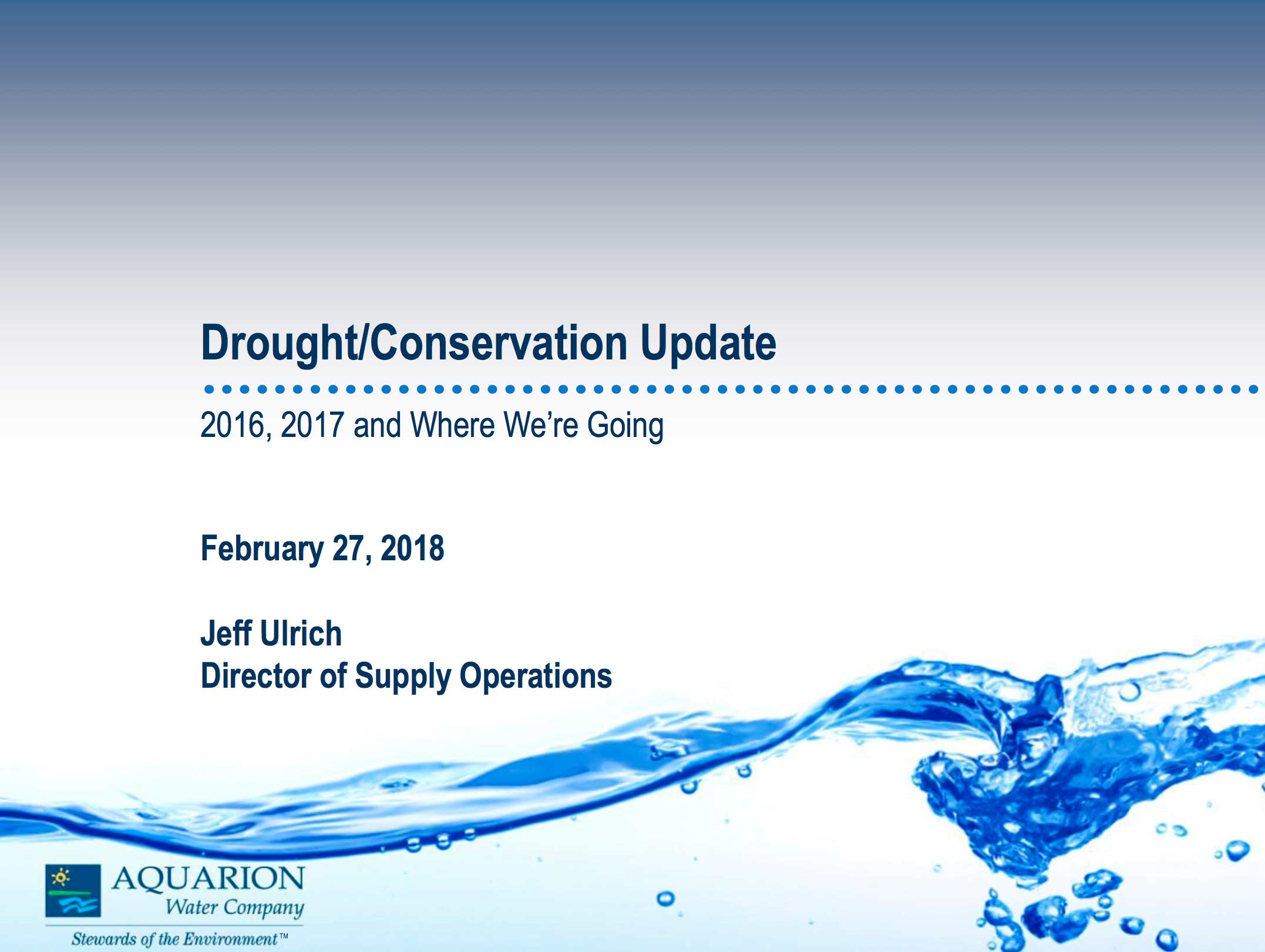 Drought Conservation Update: Presentation given  by Jeff Ulrich, Director of Supply Operations for Aquarion Water Company on February 27, 2018
